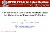 A Mechanized Low-Speed Friction Tester for Detection of ......A Mechanized Low-Speed Friction Tester for Detection of Pavement Polishing by Sen HAN, Longjia CHU and T. F. FWA. RPUG-PDRG