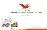 Uni-President Enterprises Corp. · 2008-10-08 · RTD Tea Juice Instant Noodles Yogurt Drink Fresh Milk Dairy Products: Non-carbonated Drinks: Category Source: TNS Source: AC Nielsen.