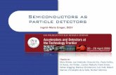 Semiconductors as particle detectorsheraeus-technology.desy.de/e8/e44905/Gregor... · 2018-08-16 · Semiconductors as particle detectors Ingrid-Maria Gregor, DESY Thanks to: Marc