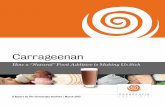 Carrageenan - WTTW News Report-March 2013.pdfpower farmers and their customers in the good food movement, both politically ... Carrageenan can also serve as a stabilizer for beverages