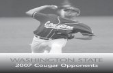 WasHINgToN sTaTe · 52 2007 Cougar BaseBall 2007 Cougar oPPoNeNTs arIZoNa game Dates: april 20-22 (5:30 p.m., 2p.m., Noon) at Pullman, Wash. Location: Tucson, ariz. Nickname: Wildcats