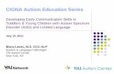 CIGNA Autism Education Series - YAI · CIGNA Autism Education Series Developing Early Communication Skills in Toddlers & Young Children with Autism Spectrum Disorder (ASD) and Limited