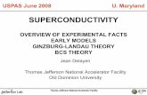 SUPERCONDUCTIVITY - USPAS · • Many important phenomena in superconductivity occur because n s is not uniform – Interfaces between normal and superconductors – Trapped flux