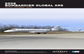2008 BOMBARDIER GLOBAL XRS - AeroClassifieds · The Global XRS is equipped with an integrated, Honeywell Primus 2000XP avionics suite. ... VHF COM (Very High Freq. Communication)