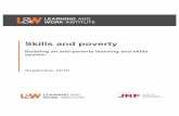 Skills and poverty - Learning and Work Institute · Skills and poverty Building an anti-poverty learning and skills system ... formed by the merger of the major skills funding streams,