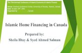 Islamic Home Financing in Canada - ECO-ENAIslamic Home Financing in Canada Prepared by: Sheila Htay & Syed Ahmed Salman The Third Annual Conference of Islamic Economics & Islamic Finance