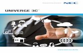 UNIVERGE 3C - NEC · 2012-10-22 · UNIVERGE 3C is a complete, software-based unified communications and collaboration solution that redefines the way you communicate – enables