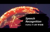 Speech tlkagk/courses/DLHLP20/ASR (v10).pdf Speech Recognition Speech Recognition speech text Speech: