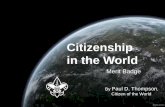Citizenship in the World - scoutingevent.com€¦ · Name at least 5 different types of governments currently in power in the world. Governments Req. 5b. Governments Req. 5c Show