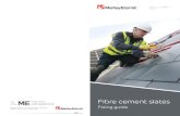Fibre cement slates - Roofinglines · 2017-05-08 · 8 Fibre cement slates fixing guide Fibre cement slates fixing guide 9 Slates should be scored using a scribing tool andN snapped