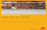 SIKA AT WORK KONE – ALLEN, TEXAS · 2020-04-29 · PROJECT KONE Light Manufacturing Allen, Texas FLOORING CONTRACTOR T.W. Hicks, Inc. Lake Dallas, Texas GENERAL CONTRACTOR Peinado,