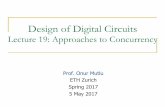 Design of Digital Circuits - ETH Z · Design of Digital Circuits Lecture 19: Approaches to Concurrency Prof. Onur Mutlu ETH Zurich Spring 2017 ... “The Alpha 21264 Microprocessor,”