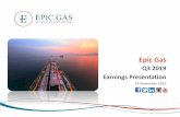 Epic GasEpic Gas at a glance 4 •Epic Gas Ltd., owns and operates a fleet of 44 modern, pressurised gas carriers providing seaborne services for the transportation of liquefied petroleum