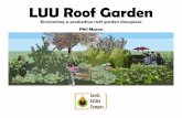 LUU Roof Garden - WordPress.com · 2018-02-17 · C) Self-Sustaining - The roof garden should be as close to self-sustaining as is possible with current technology. The energy and
