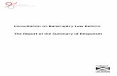 Consultation on Bankruptcy Law Reform The Report of the ... · Consultation on Bankruptcy Law Reform The Report of the Summary of Responses An agency of. ... range of circumstances