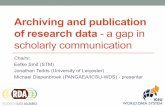 Archiving and publication of research data - a gap in ... · Archiving and publication of research data - a gap in scholarly communication . Chairs: Eefke Smit (STM) Jonathan Tedds
