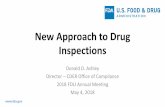 New Approach to Drug Inspections - Food and Drug Law Institute … · 2018-05-02 · New Approach to Drug Inspections Donald D. Ashley Director –CDER Office of Compliance 2018 FDLI