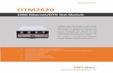 DS(EN)-OTM2620OTM2620 100G Ethernet/OTN Test Module Www.opwill.com OPTIMISE THE TEST AS YOUR WILL OTU3/OTU3E1/OTU3E2 Interface OTU4 optical interface: CFP, 1 port. Frame In accordance