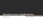 Decision trees. Applications - VIUcsci.viu.ca/~barskym/teaching/DM2012/lectures/Lecture2...Decision trees for classification •Classify and make transparent decision •Each class