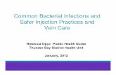 Common Bacterial Infections and Safer Injection Practices and … · 2013-04-17 · Common Bacteria Common Bacteria Staphylococcus aureus e.g: MRSA- methicillin resistant staph. aureus