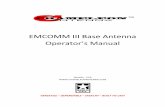 EMCOMM III Base Antenna Operator’s Manual · Base antenna can be installed by the operator in less than 30 minutes. It should be installed as high and straight as possible, but