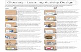 Glossary - Learning Activity Design · The use of an e-porfolio system for: personal development planning (PDP), capturing and storing evidence, re˝ection, giving and receiving feedback,