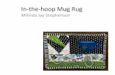 In#the#hoop)Mug)Rug) - Janome · Step)1) • Load)design)onto)your)embroidery)machine) • Mugrug.jef) • Opendesign • Center)design) • Enlarge)if)desired)