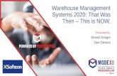 Warehouse Management Systems 2020: That Was Then This is … · Voice Server Order Release Logic Voice terminals Pick-to-light Put Wall Control System Order Release Logic Issues: