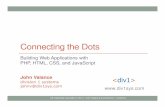 Connecting the Dots - QUSER€¦ · Connecting the Dots –Web Development 11 © 2014 HTML Tags Visual samples at:  Other important tags for web apps: