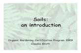 Soils: an introductionpeople.oregonstate.edu/~millerwe/2009 Soils Intro OGCP Groth final.pdfan introduction Organic Gardening Certification Program 2009 Claudia Groth. What Do Soils