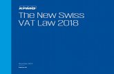 The new Swiss VAT law - assets.kpmg · The New Swiss VAT Law 2018 November 2017 kpmg.ch. Federal Law with regard to Value Added Tax (Value Added Tax law, VAT law) dated 12th June