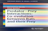 David Steve Jacobs Anna Bastian Predator–Prey …...evolution of audition in insects enables them to detect bats before the bats detect them, allowing insects to take evasive action.