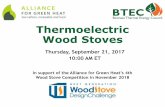 Thermoelectric Wood Stoves - BTEC – BTEC · 1st Commercial Thermoelectric Product > 1kW The Power Generating Combustor - PGC-2.5kW Net Power (5kW Gross)-Quad-O combustion efficiency-Power