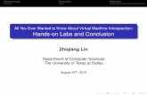 All You Ever Wanted to Know About Virtual Machine Introspection: Hands ... · All You Ever Wanted to Know About Virtual Machine Introspection: Hands-on Labs and Conclusion Zhiqiang