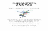 MOSQUITOES AND YOU - Leon County...DENGUE MALARIA YELLOW FEVER Mosquitoes are more than just a nuisance. They carry diseases as well. Some of the most common diseases borne by mosquitoes
