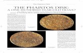 The Phaistos Disk THE PHAISTOS DISK - sites.utexas.edu · The Phaistos Disk (Figs 1, 2, 13, 14) is a small clay disk stamped with a series of unique ‘hieroglyphs’ purportedly