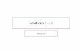 Leviticus 1—3 · Leviticus 1 v. 1 ‘called to Moses’(New Int. Comm. On the Old Test.) “he calls to Moses and this hints at the significance of what iscoming. Sacrifice is the