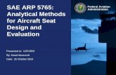 SAE ARP 5765: Administration Federal Aviation Analytical ... · SAE ARP 5765: Analytical Methods for Aircraft Seat Design and Evaluation Background • AC 20-146: Methodology for