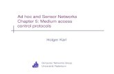 Ad hoc and Sensor Networks Chapter 5: Medium access ... slides/Sensys-ch5-mac.pdfSS 05 Ad hoc & sensor networs - Ch 5: MAC protocols 2 Goals of this chapter •Controlling when to