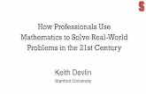 Keith Devlin - conference.taltechdigital.ee · Keith Devlin Stanford University How Professionals Use Mathematics to Solve Real-World Problems in the 21st Century. Calculation was