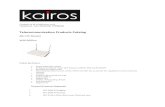 Telecommunication Products Catalog - Kairos€¦ · 9 IP Routing: TCP, UDP, ICMP, ARP 10 DHCP Client/Server for IP management 11 DHCP Relay General Specification & Operational requirement