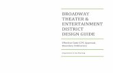 BROADWAY THEATER & ENTERTAINMENT DISTRICT DESIGN GUIDE · theater architecture was more flamboyant and offered an environment of escape for audiences. The variety of architectural