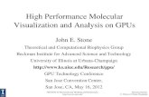 High Performance Molecular Visualization and …on-demand.gputechconf.com/gtc/2012/presentations/S0142...High Performance Molecular Visualization and Analysis on GPUs John E. Stone