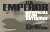 The Emperor: Downfall of an Autocrat - WordPress.com · Ryszard KapuScinski All rights reseroed. No part of this publication may be reproduced or transmitted in any form or by any