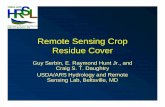 Remote Sensing Crop Residue Cover - USDA · Remote Sensing Crop Residue Cover Guy Serbin, E. Raymond Hunt Jr., and Craig S. T. Daughtry USDA/ARS Hydrology and Remote Sensing Lab,