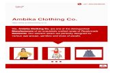 Ambika Clothing Co. · About Us Established in the year 2008, we, “Ambika Clothing Co.” are included amongst the trusted Manufacturers of a diverse range of Readymade Garments.