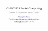 CMSC5733 Social Computing · CMSC5733 Social Computing Tutorial 1: Python and Web Crawler Shenglin Zhao The Chinese University of Hong Kong ... cur = con.cursor() sql = "select f_id,f_name,f_action