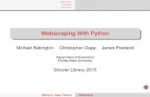 Webscraping With Python - WordPress.com · 2015-11-04 · Webscraping With Python Michael Babington Christopher Clapp James Freeland Department of Economics Florida State University