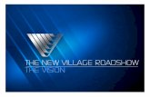 The Vision - Whitepages · 2018-08-09 · The New Village Roadshow – The Vision > What Went Wrong – Cinema Exhibition Attendances > Belief that per cap attendances in under-screened