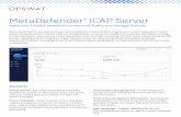 MetaDefender ICAP Server Datasheet - OPSWAT · ® ICAP Server Advanced Threat Prevention for Network Traffic and Storage Devices MetaDefender ICAP Server uses the Internet Content